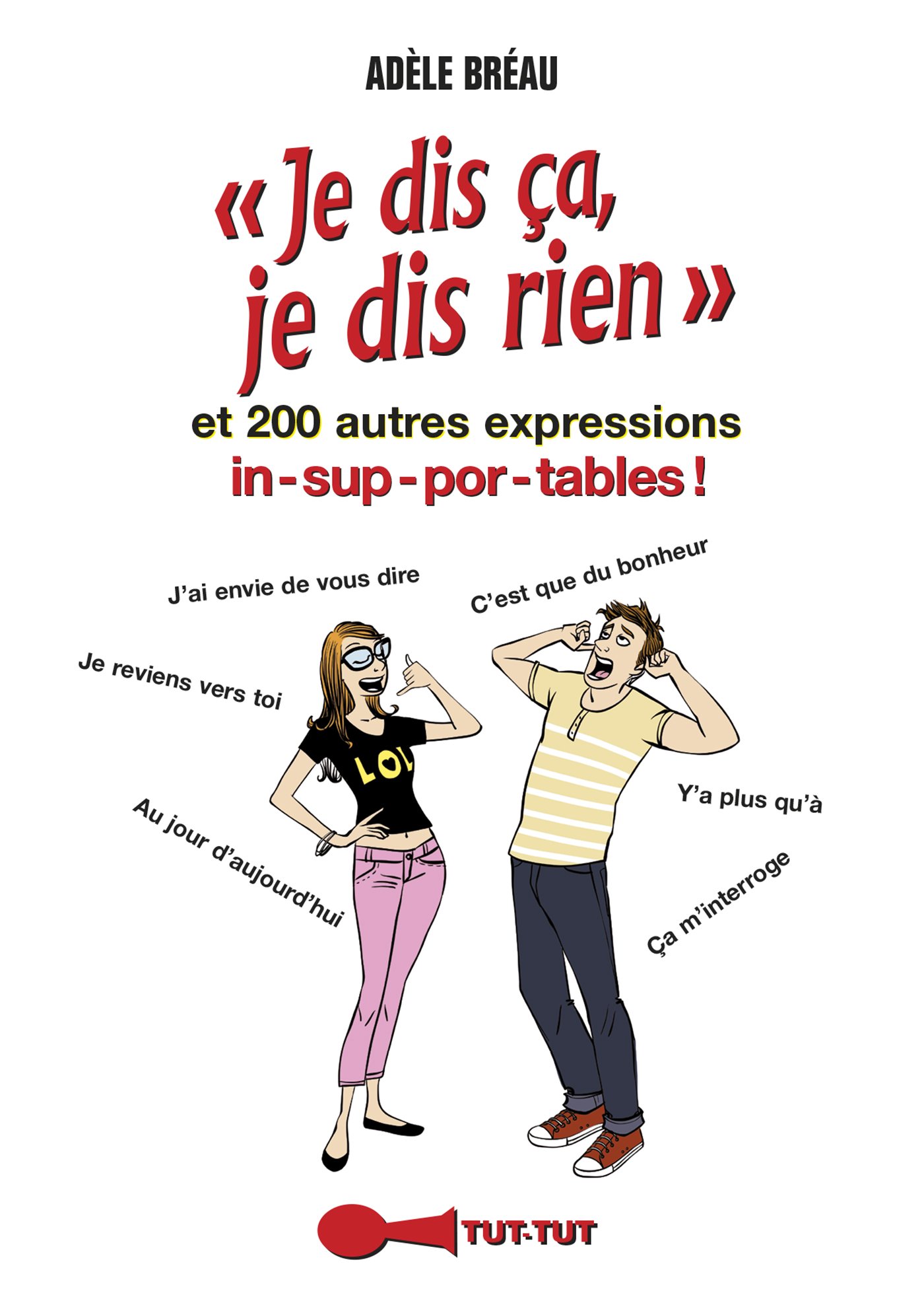 jaquette album JE dis ça, je dis rien: et 200 autres expressions in-sup-por-tables !