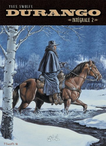 jaquette album Durango Intégrale 2 - Tome 5, Sierra Sauvage - Tome 6, Le Destin D'un Desperado - Tome 7, Loneville - Tome 8, Une Raison Pour Mourir