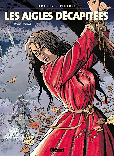 jaquette album Les Aigles Décapitées Tome 9 - L'otage