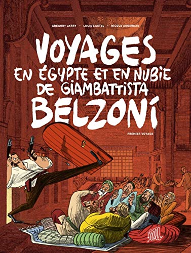 jaquette album Voyages En Egypte Et En Nubie De Giambattista Belzoni Tome 1 - Premier Voyage