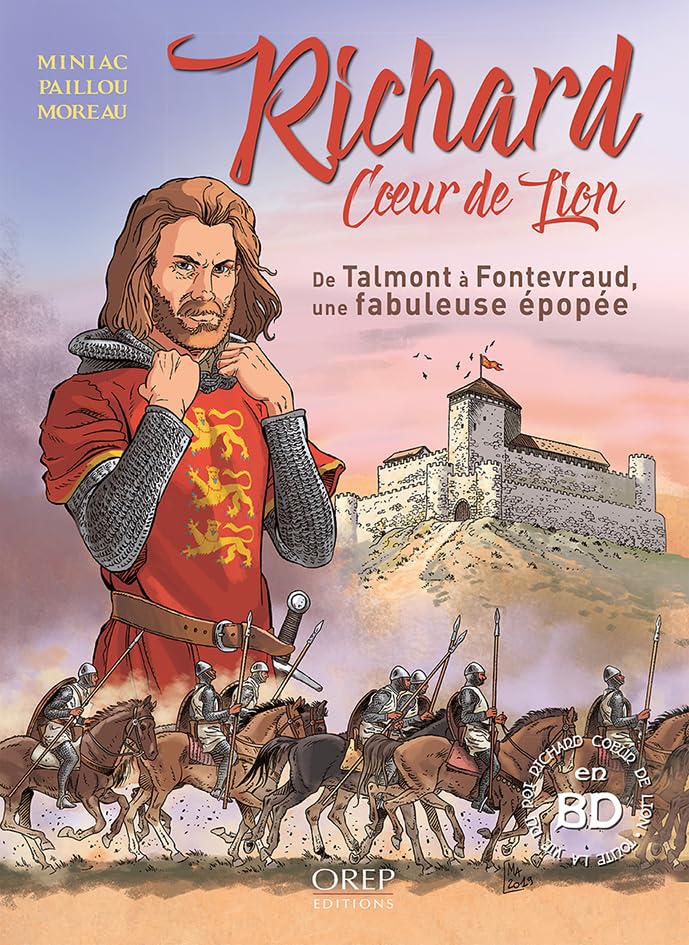 jaquette album Richard Coeur De Lion - Du Château De Talmont-Saint-Hilaire À La Normandie, Toute La Vie De Richard Coeur De Lion En Bd