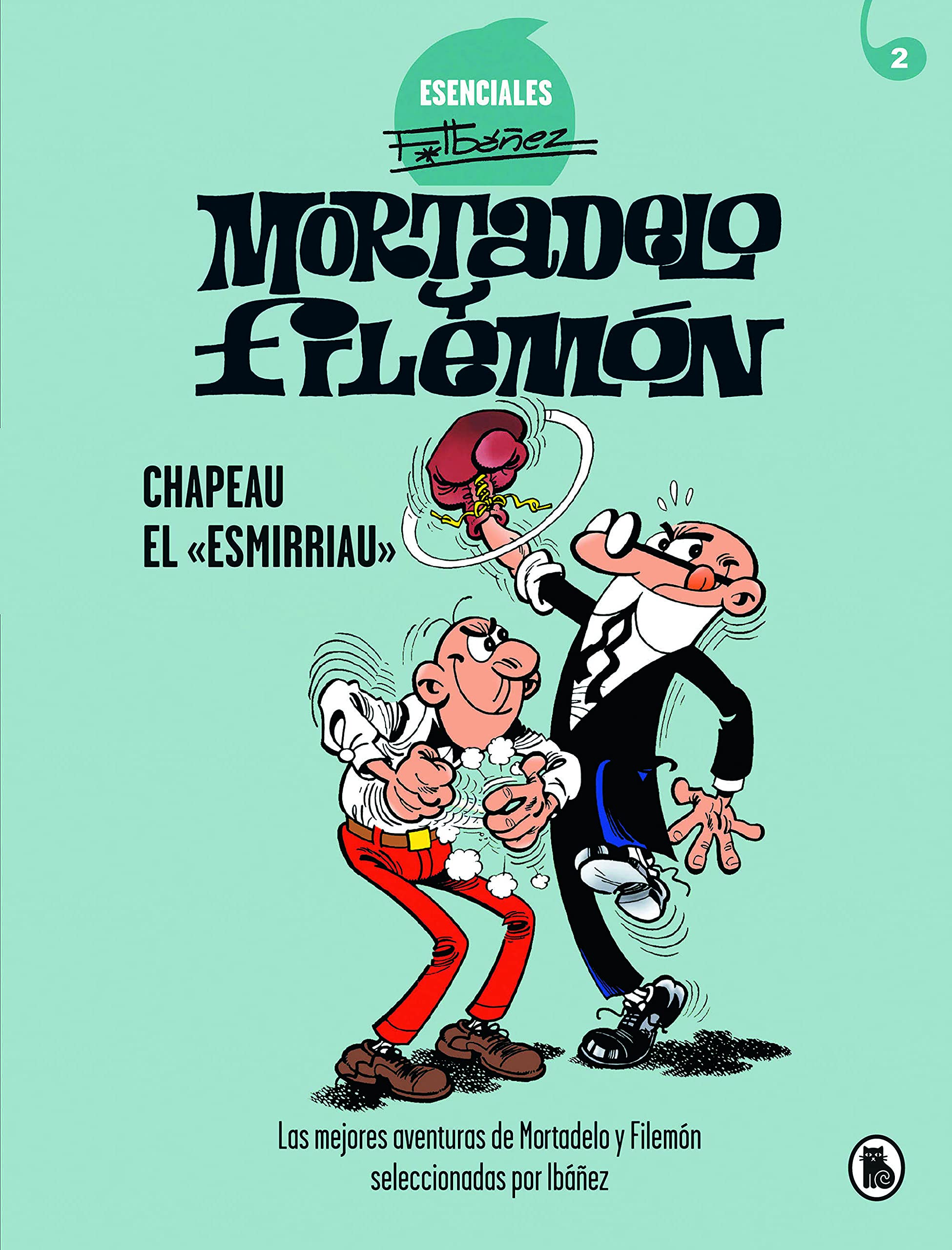 jaquette album Mortadelo y Filemón. Chapeau el «esmirriau» (Esenciales Ibáñez 2): Las mejores aventuras de Mortadelo y Filemón seleccionadas por Ibáñez
