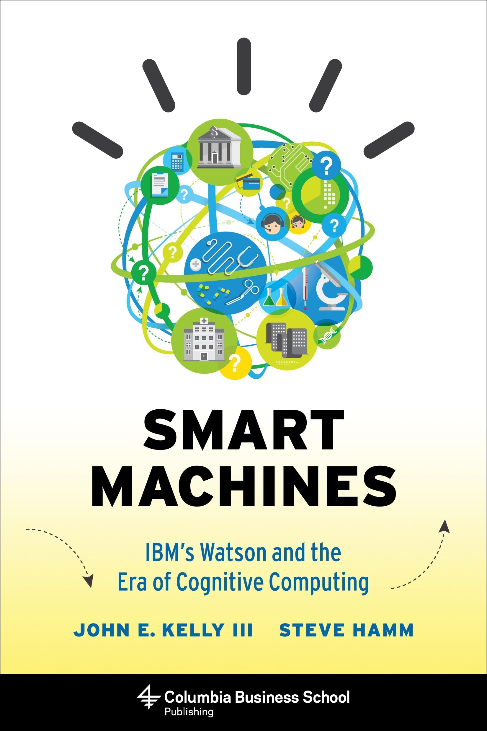 jaquette livre Smart Machines - IBM's Watson and the Era of Cognitive Computing