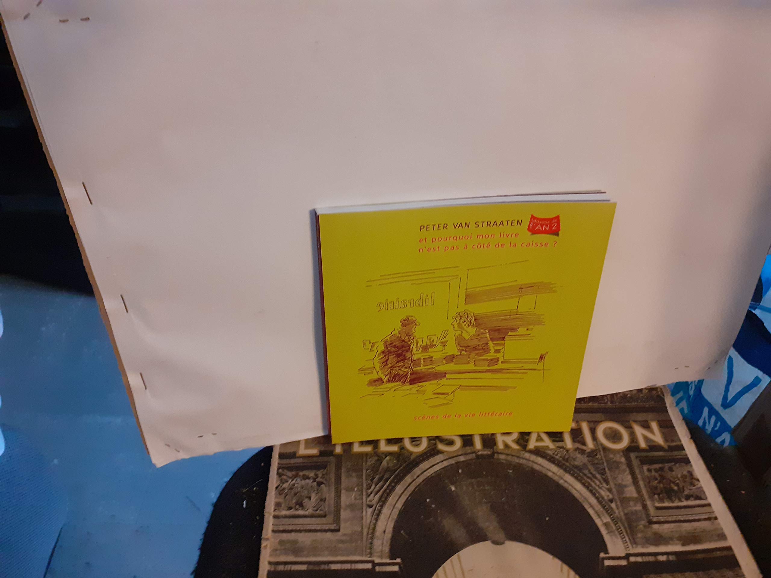 jaquette album Et pourquoi mon livre n'est pas à côté de la caisse ?: Scènes de la vie littéraire