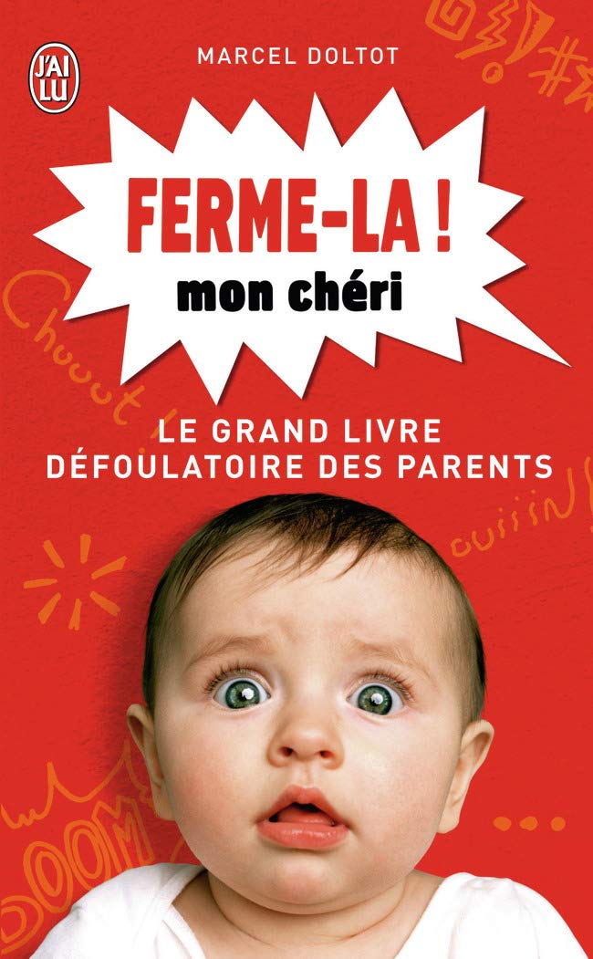 jaquette album Ferme-la mon chéri !: Le grand livre défoulatoire des parents