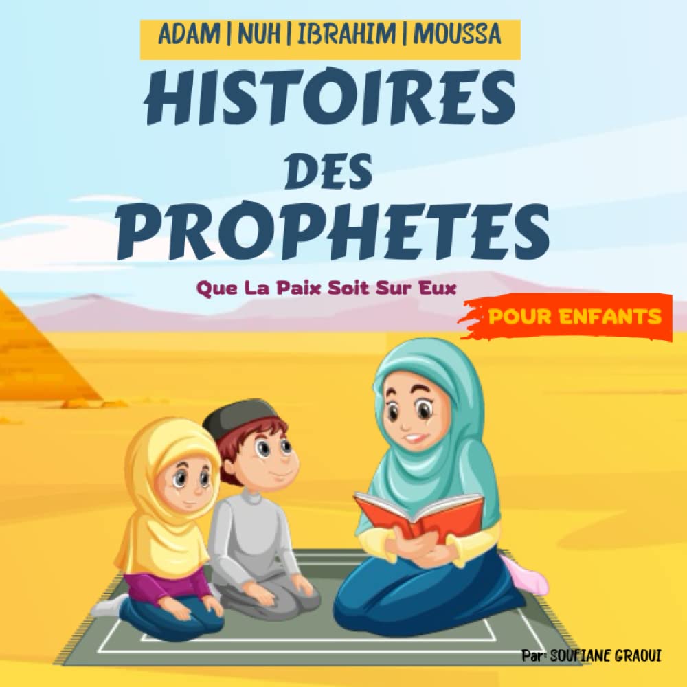 jaquette album Histoires Des Prophètes Pour Les Enfants: Contes Islamiques Pour Enfants de Tous Ages | Apprendre à connaître et à aimer les Prophètes (Adam, Nuh, ... Manière Simple et Amusante | Avec Quizz !