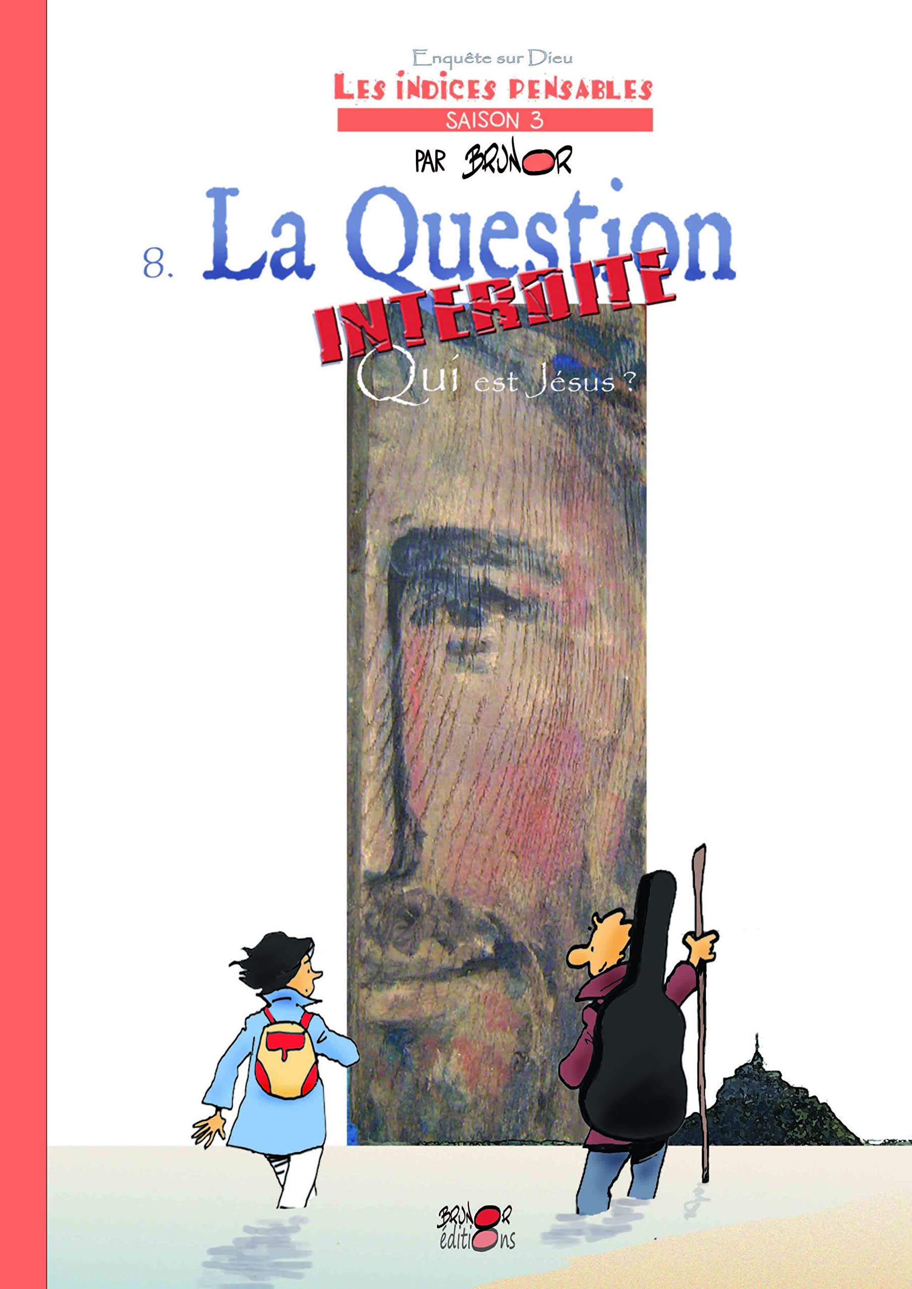 jaquette album La question interdite. Qui est Jésus? Les Indices-pensables T8 (Saison 3)