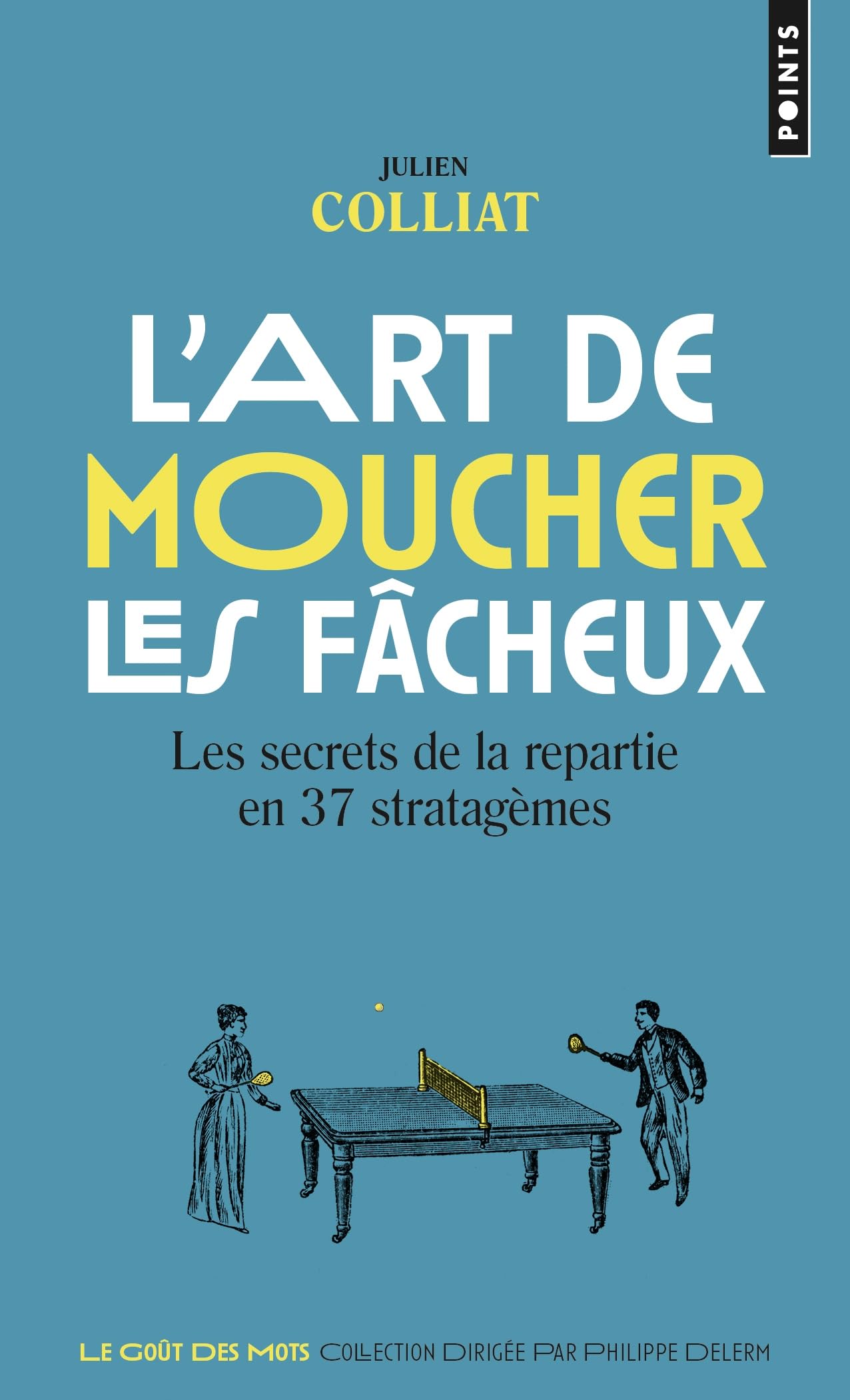 jaquette album L'Art de moucher les fâcheux: Les secrets de la repartie en 37 stratagèmes