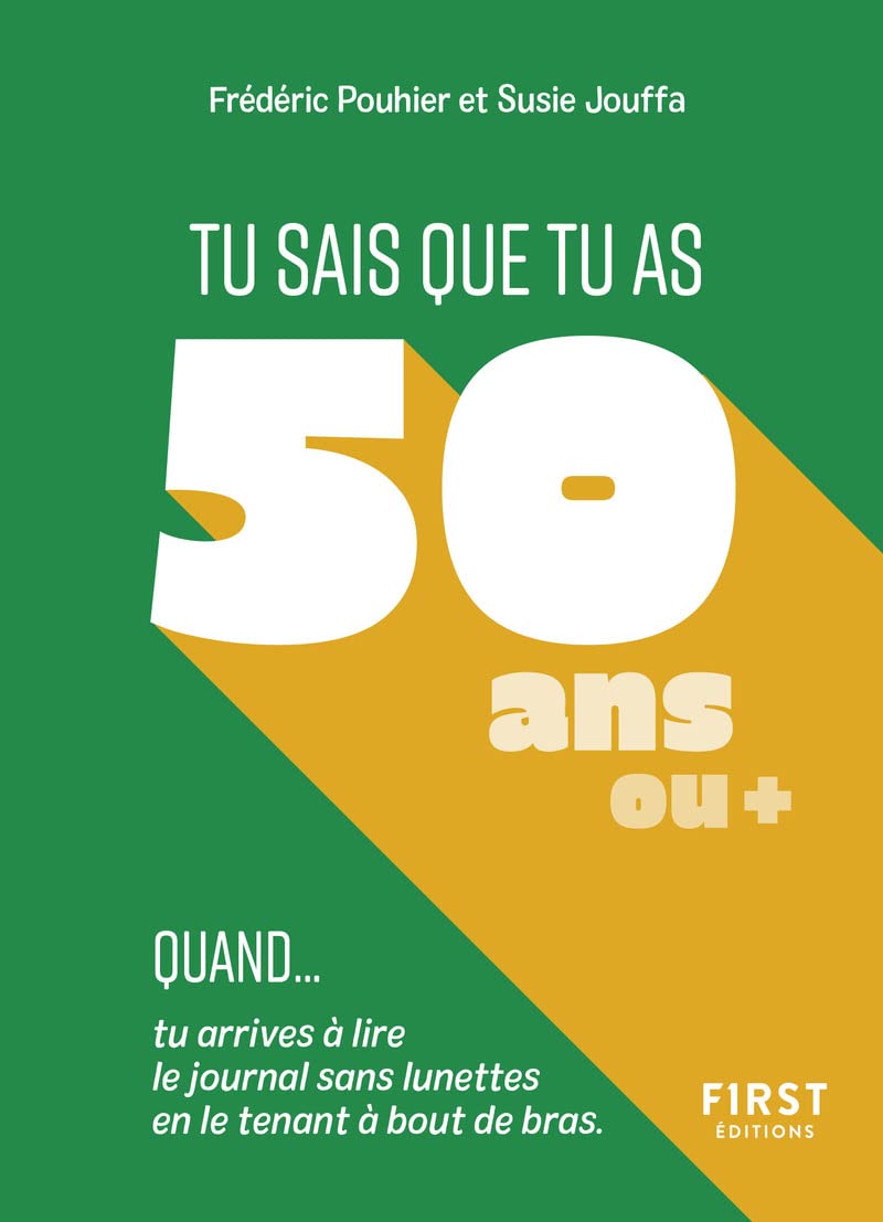 jaquette album Tu sais que tu as 50 ans quand...: Tu sais que tu as 50 ans quand... Tu arrives à lire le journal sans lunettes en le tenant à bout de bras.