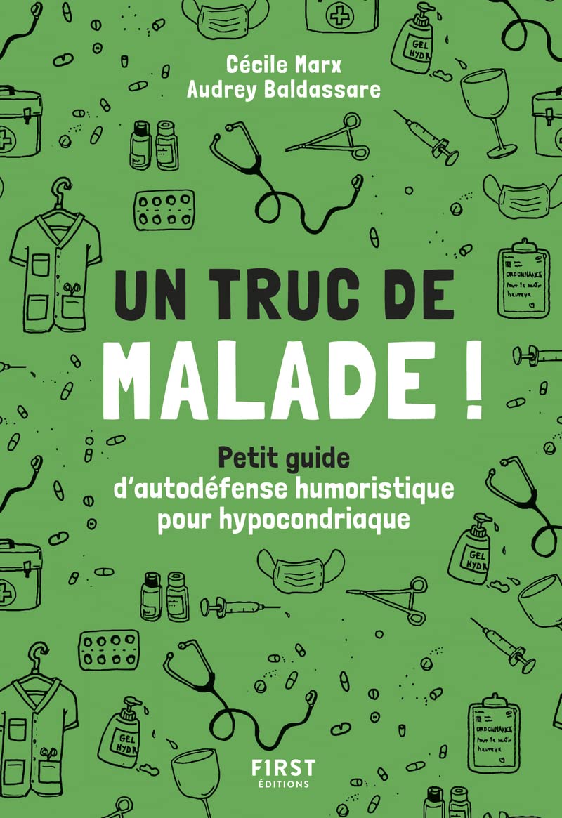 jaquette album Un truc de malade - Petit guide d'autodéfense humoristique pour hypocondriaque
