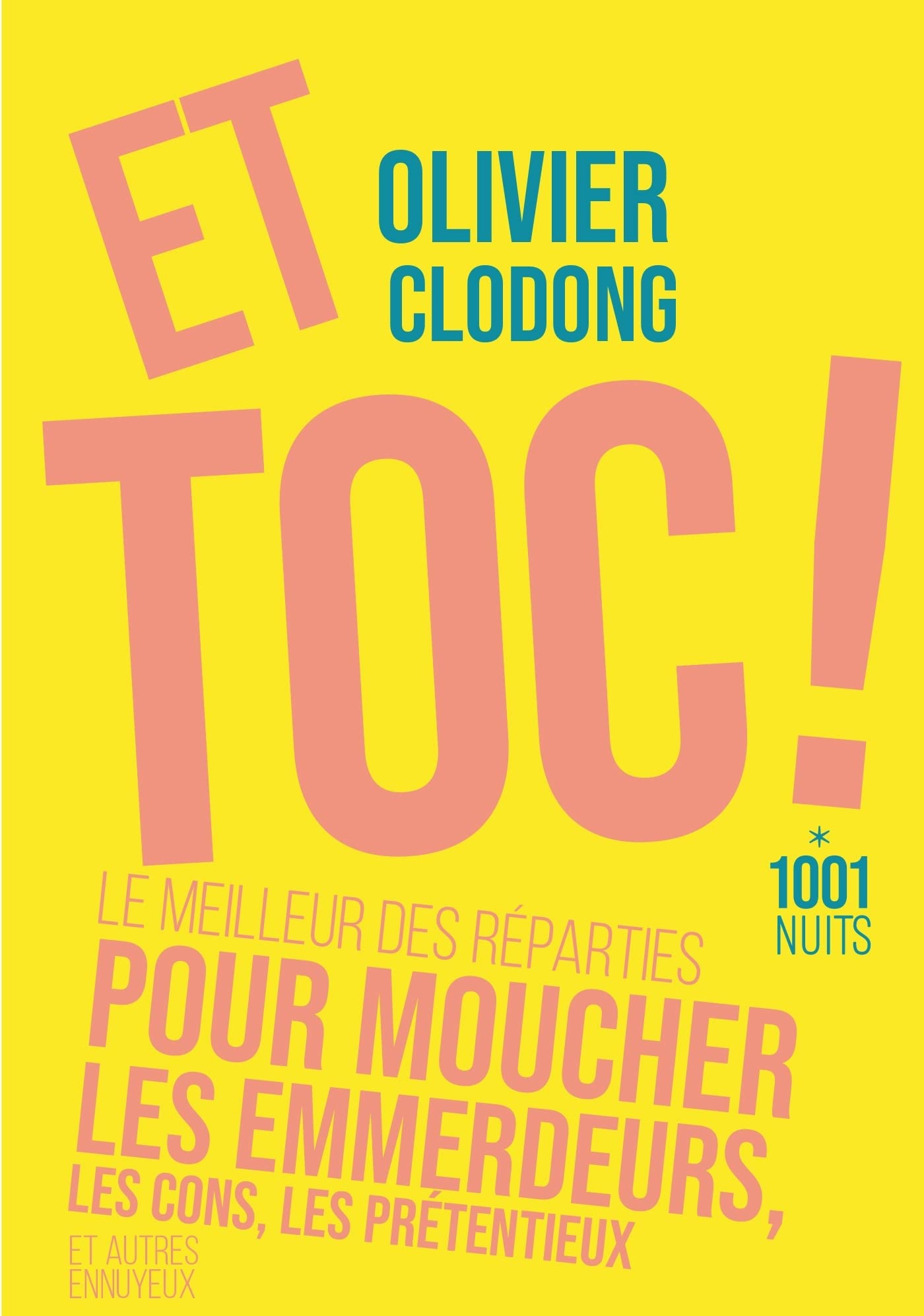 jaquette album Et toc ! Le meilleur des réparties.... pour moucher les emmerdeurs, les cons, les prétentieux