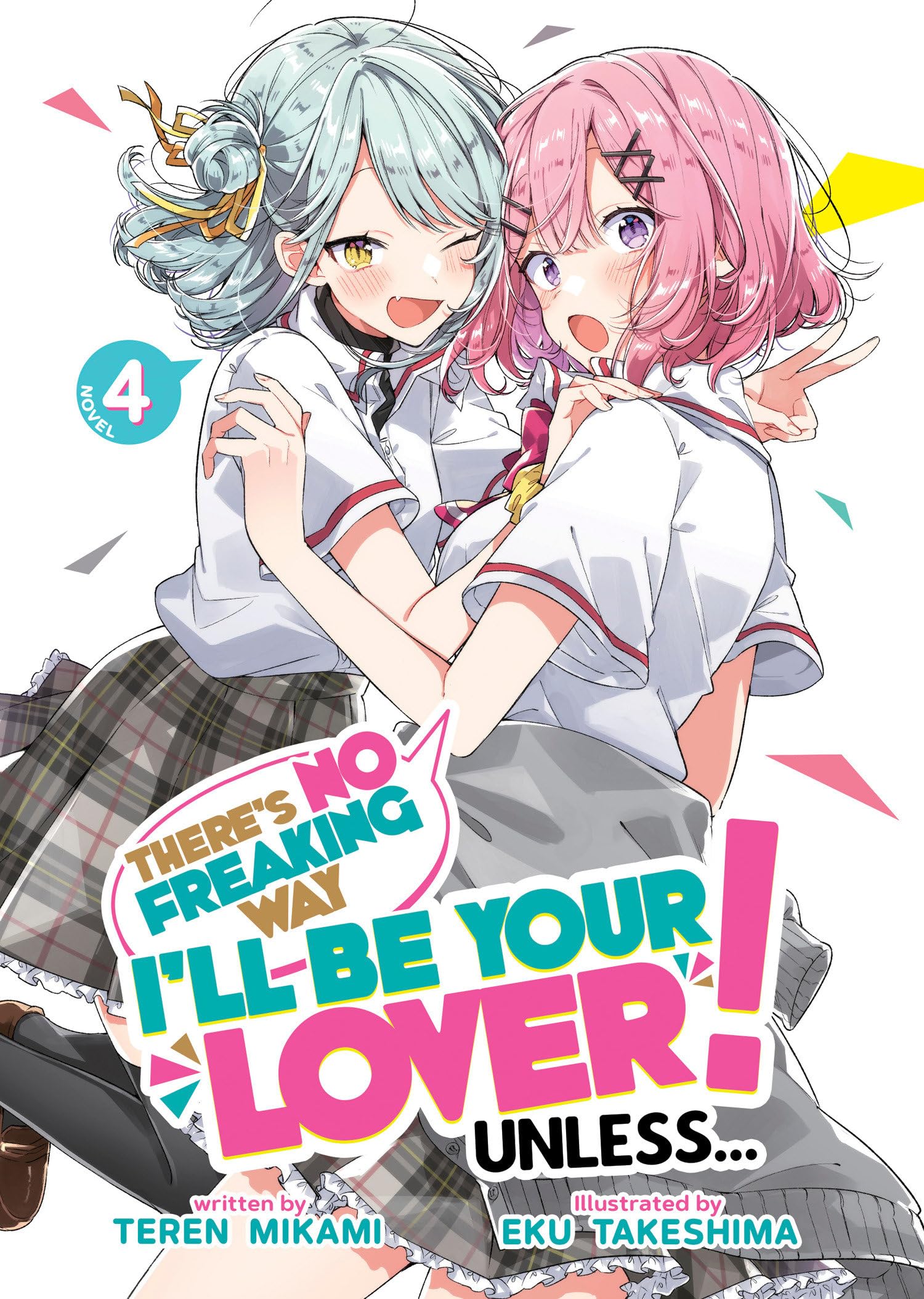 jaquette livre There's No Freaking Way I'll be Your Lover! Unless... (Light Novel) Vol. 4