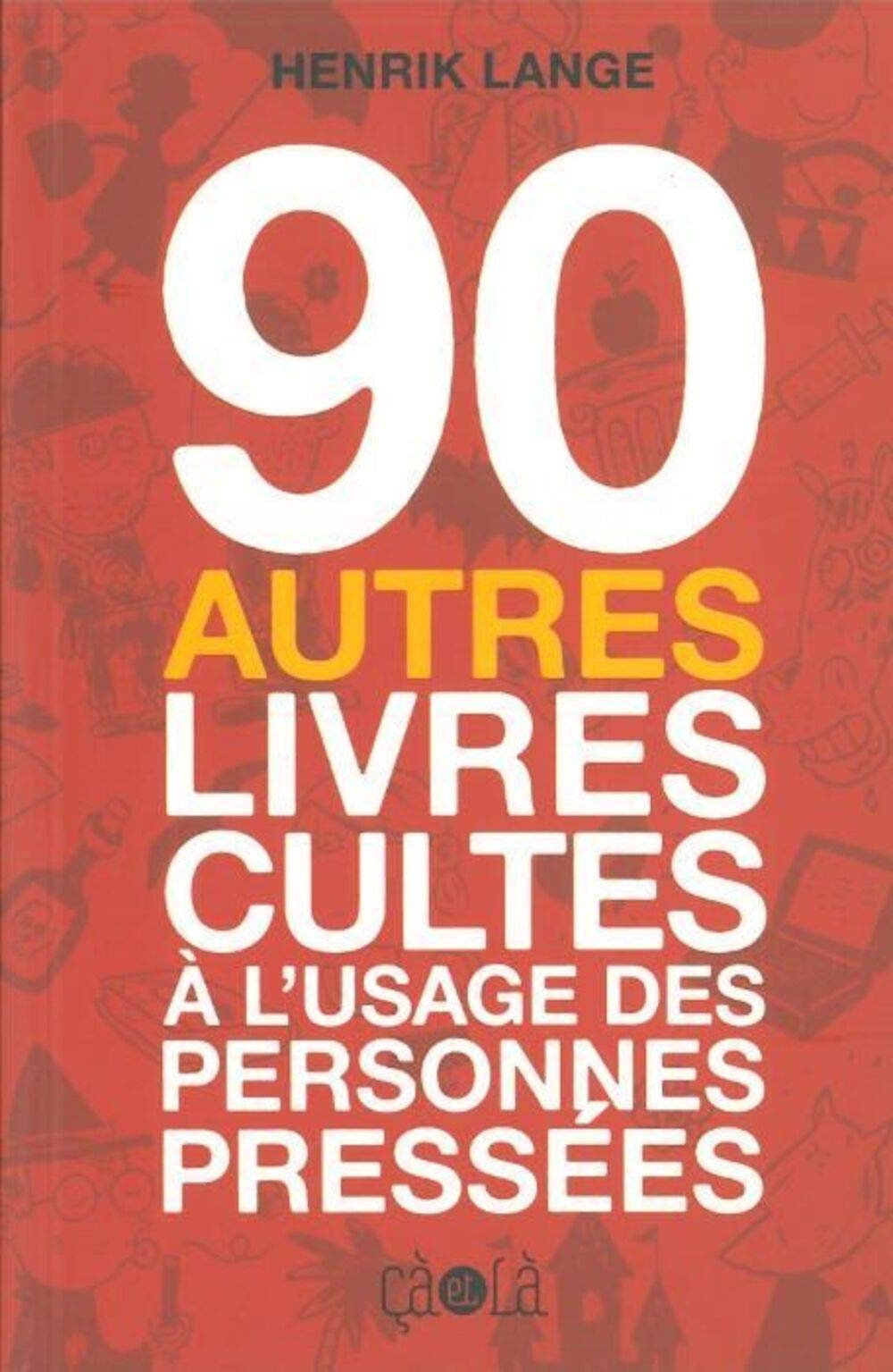 jaquette album 90 autres livres cultes à l'usage des personnes pressées