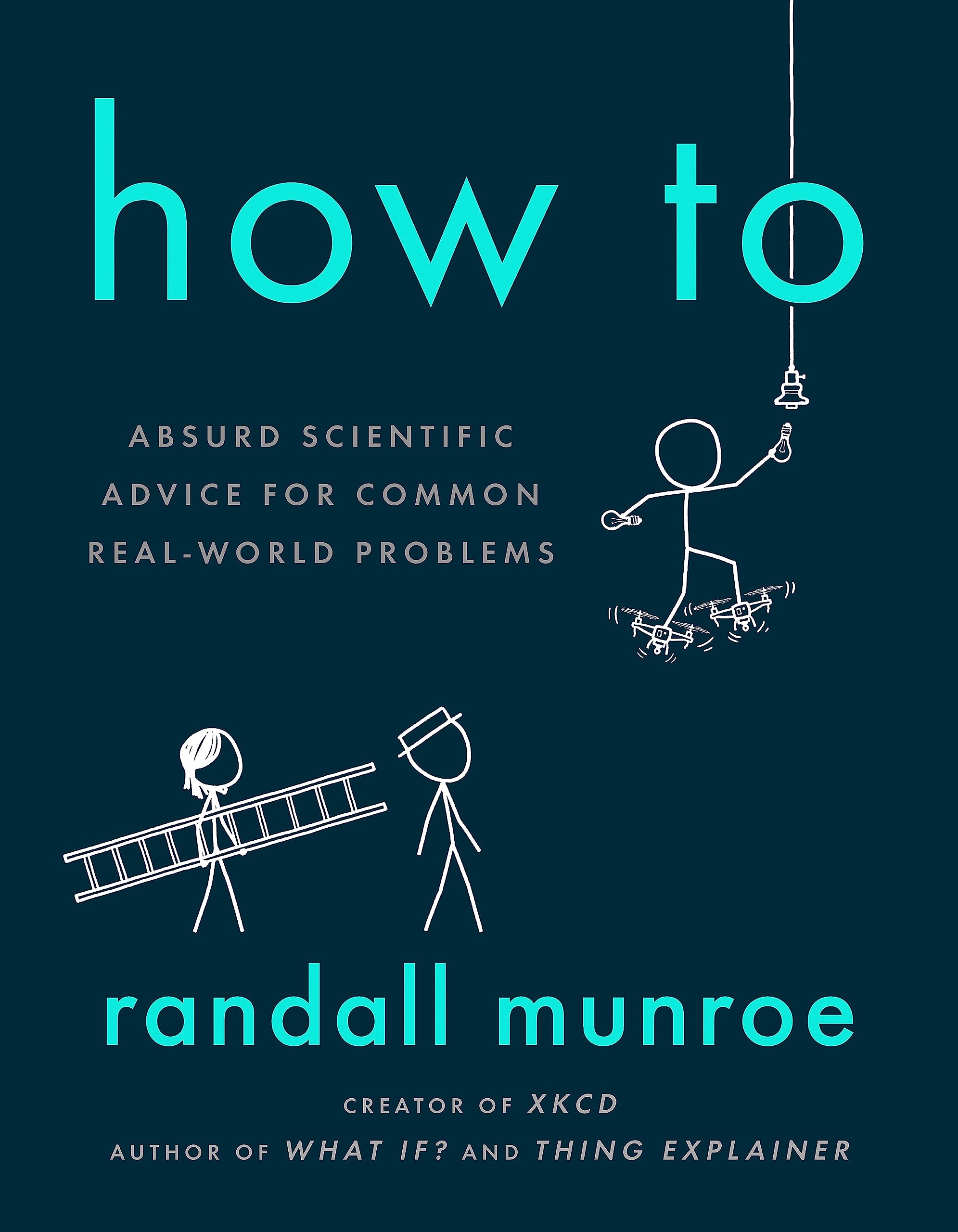 jaquette album How To: Absurd Scientific Advice for Common Real-World Problems from Randall Munroe of xkcd