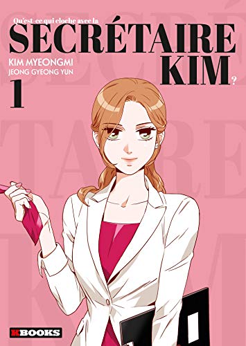 jaquette album Qu'est-ce qui cloche avec la secrétaire Kim ? - Tome 1