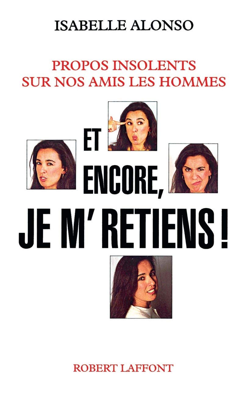 jaquette album Et encore, je m'retiens !: Propos insolents sur nos amis les hommes