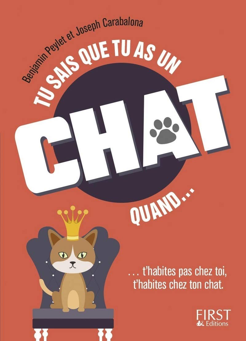 jaquette livre Tu sais que tu as un chat quand...: ... t'habites pas vraiment chez toi. T'habites chez ton chat.