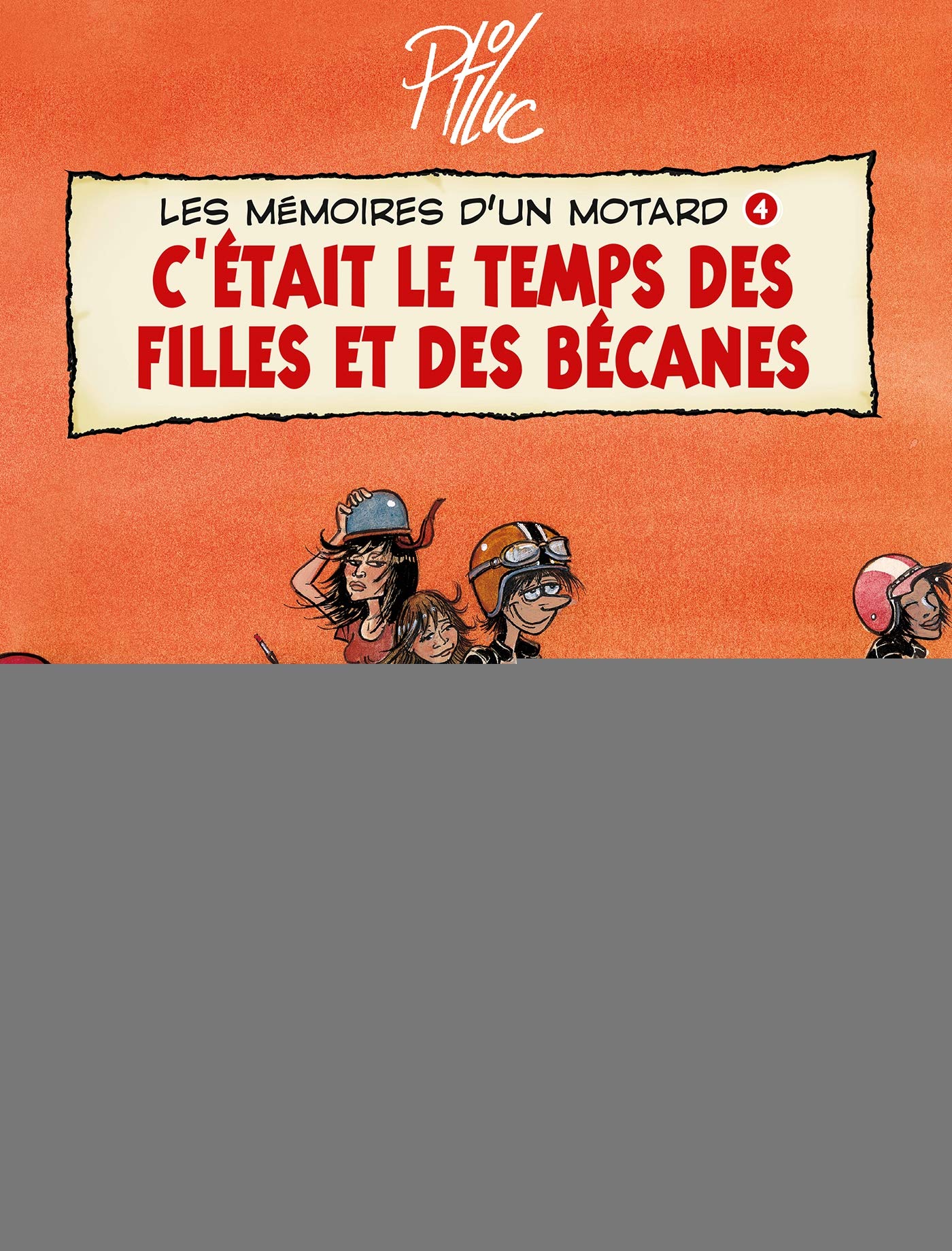 voir fiche du album Mémoires d'un motard, tome 4 : C'était le temps des filles et des bécanes