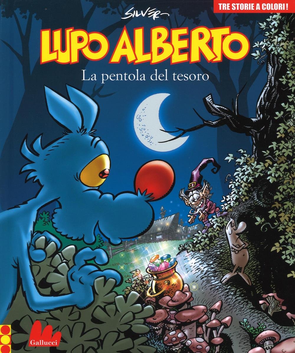 jaquette livre Lupo Alberto. Tre storie a colori. La pentola del tesoro (Vol. 10)