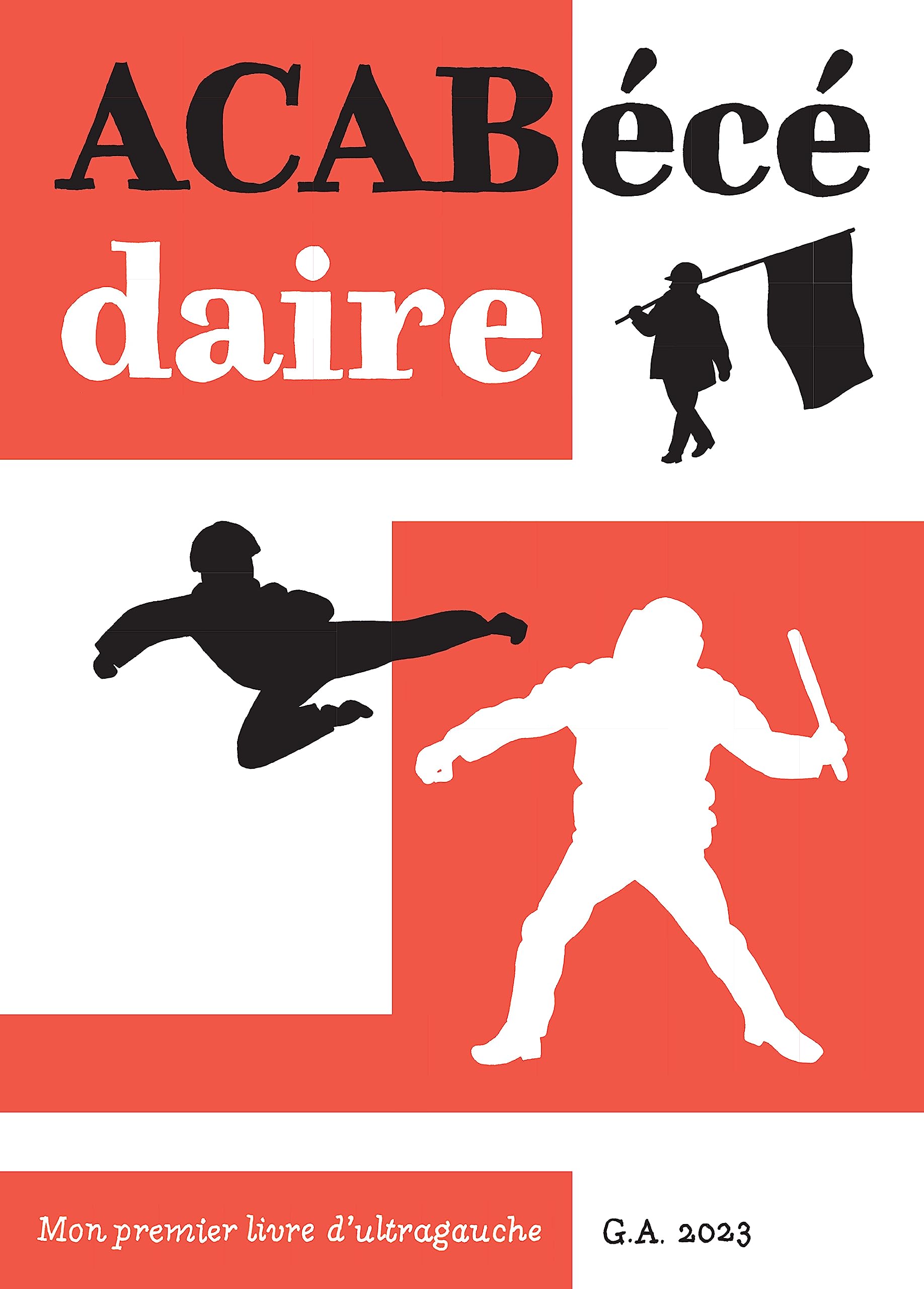 ACABécédaire: Mon premier livre d'ultragauche
