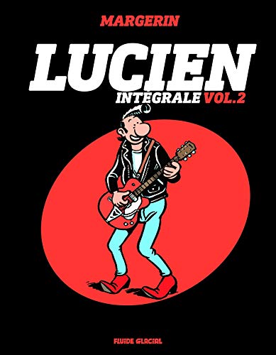 jaquette album Lucien L'intégrale Volume 2 - Tomes 5 À 8 - Lucien Se Met Au Vert - Lulu S'maque - Ricky Chez Les Ricains - Week-End Motard