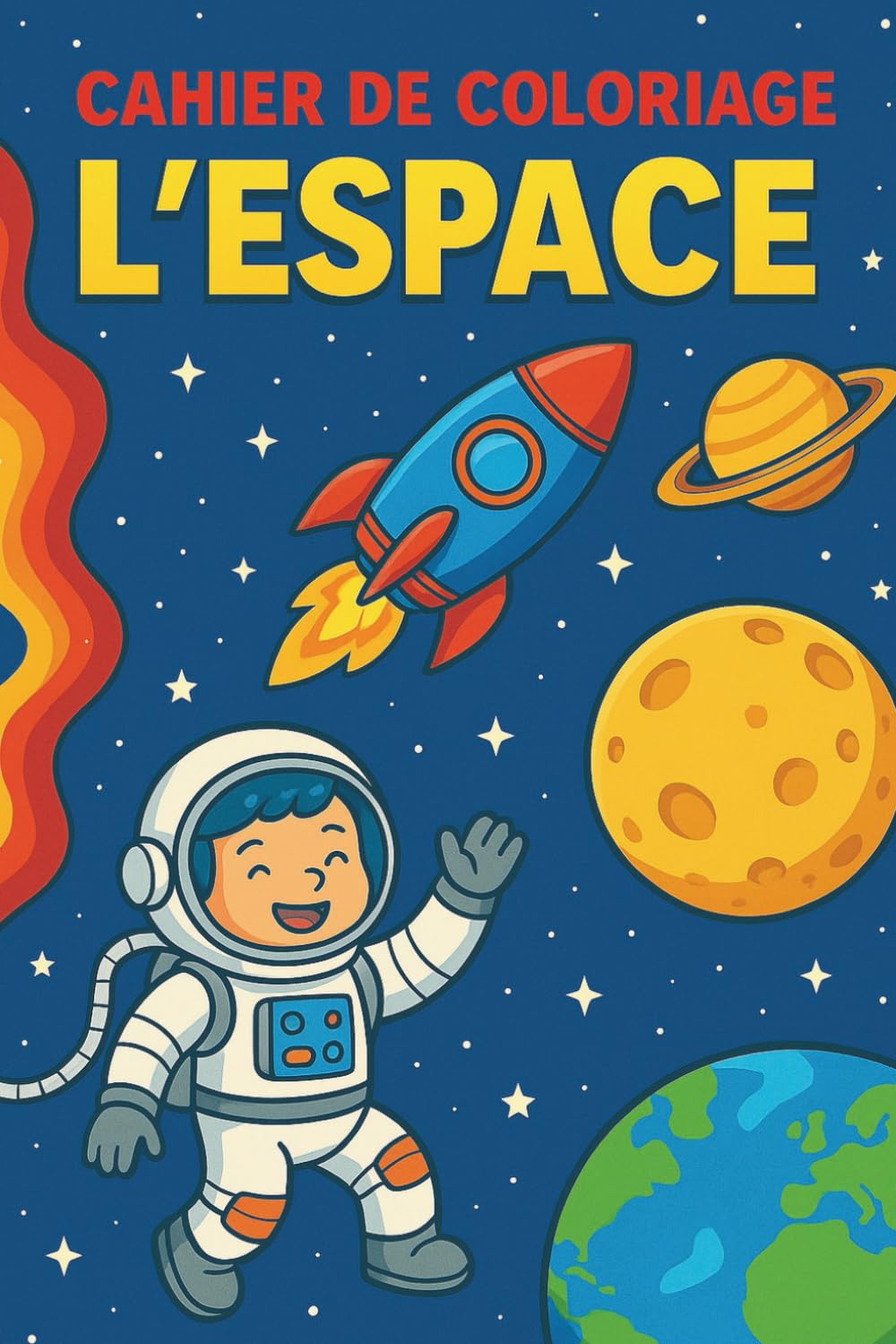 jaquette album Cahier de Coloriage L’ESPACE: Planètes, fusées, aliens, astronautes et navettes. 50 dessins à colorier pour enfants de 6 à 10 ans. Activité calme, ... Cadeau idéal pour Noël ou un anniversaire