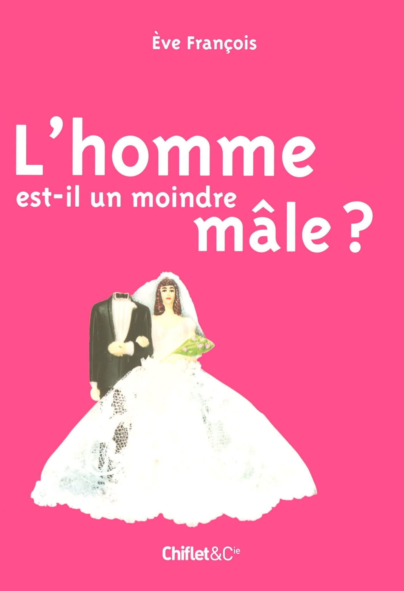 L'HOMME EST-IL UN MOINDRE MALE?