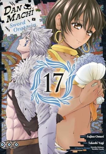 jaquette album Danmachi - Sword Oratoria - Tome 17