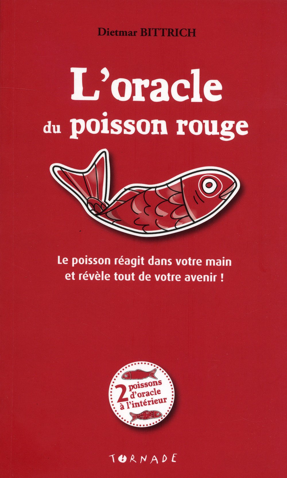jaquette album L'oracle du poisson rouge: Le poisson réagit dans votre main et révèle tout de votre avenir !