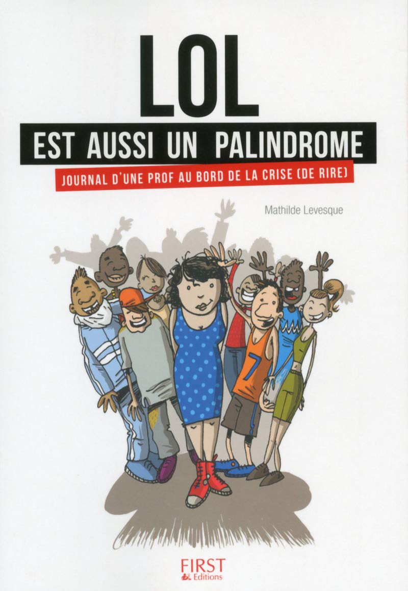 jaquette livre Lol est aussi un palindrome: Journal d'une prof au bord de la crise (de rire)