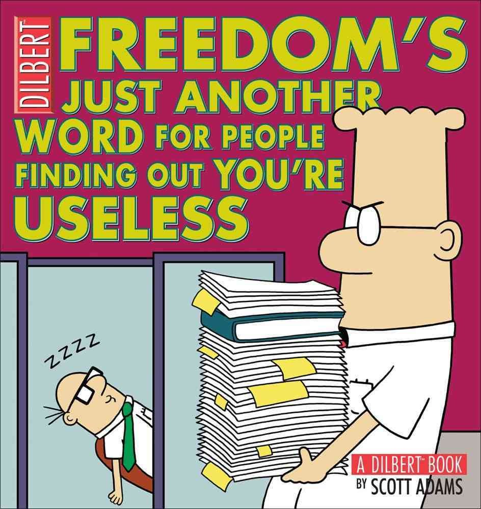 jaquette album Freedom's Just Another Word for People Finding Out You're Useless: A Dilbert Book (Volume 32)