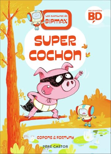 jaquette album Les Aventures De Bipmax Tome 2 - Super Cochon
