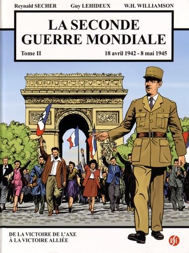 jaquette album La Seconde Guerre Mondiale Tome 2 - 18 Avril 1942 - 8 Mai 1945, De La Victoire De L'axe À La Victoire Alliée