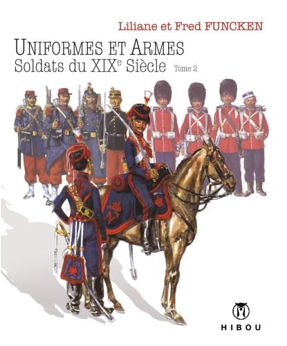 jaquette album Uniformes et Armes Soldats du XIX siècle T02