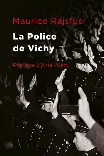 jaquette album La police de Vichy: Les forces de l'ordre Françaises au service de la gestapo 1940-1944