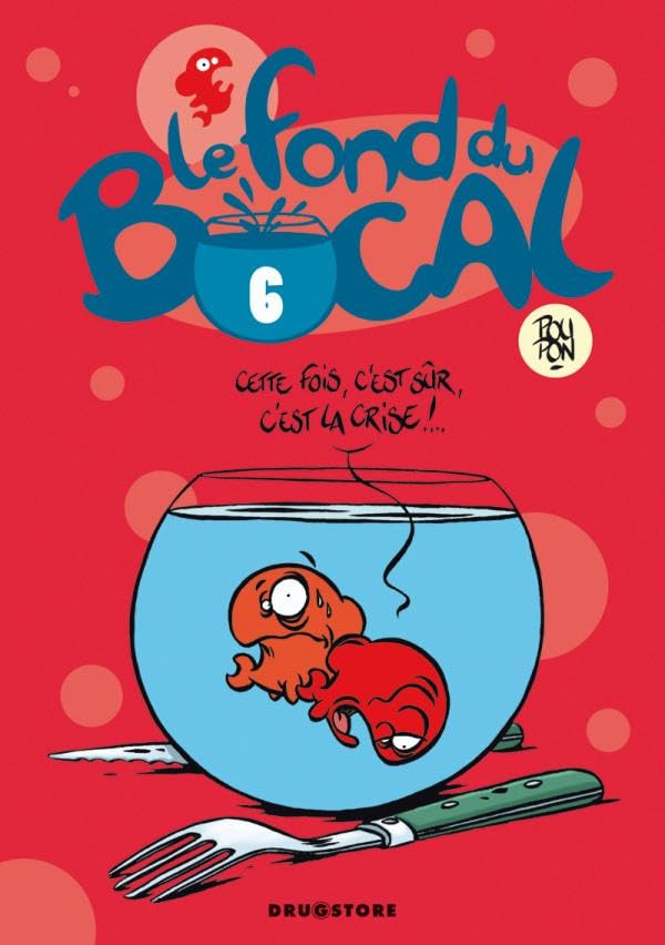 jaquette album Le Fond Du Bocal Tome 6 - Petit Bocal Avec Vue Sur La Crise
