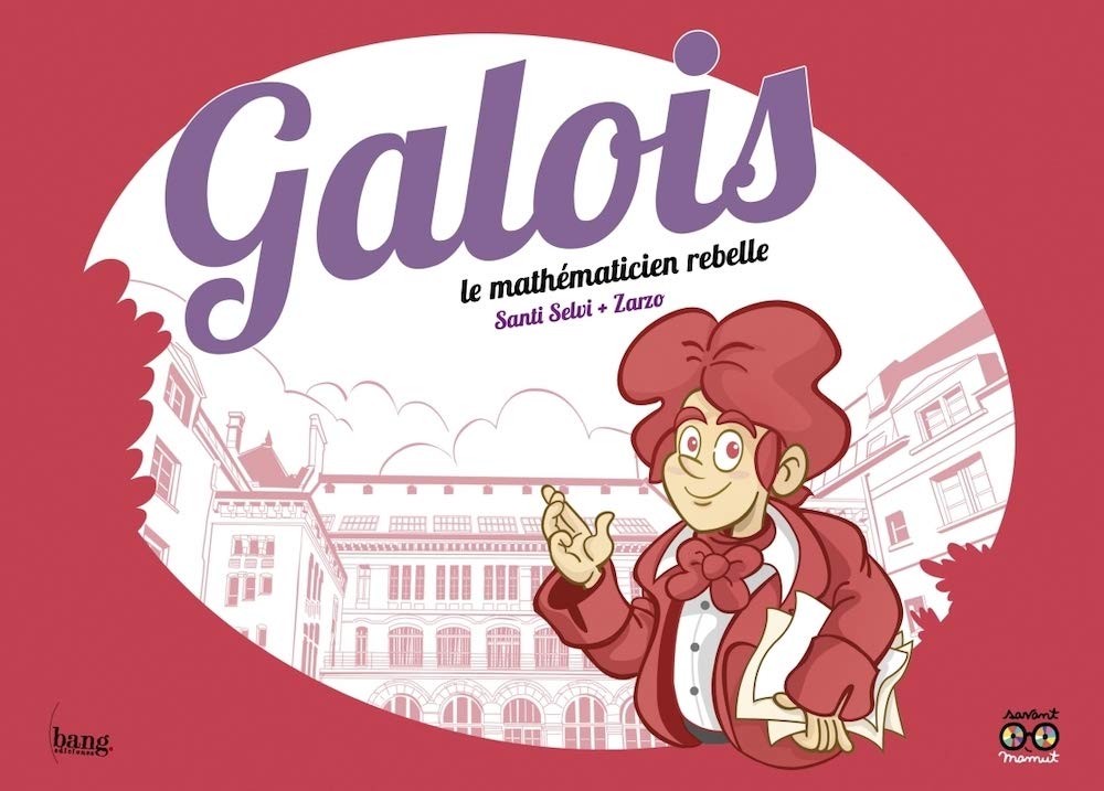 jaquette album Galois: Le mathématicien rebelle