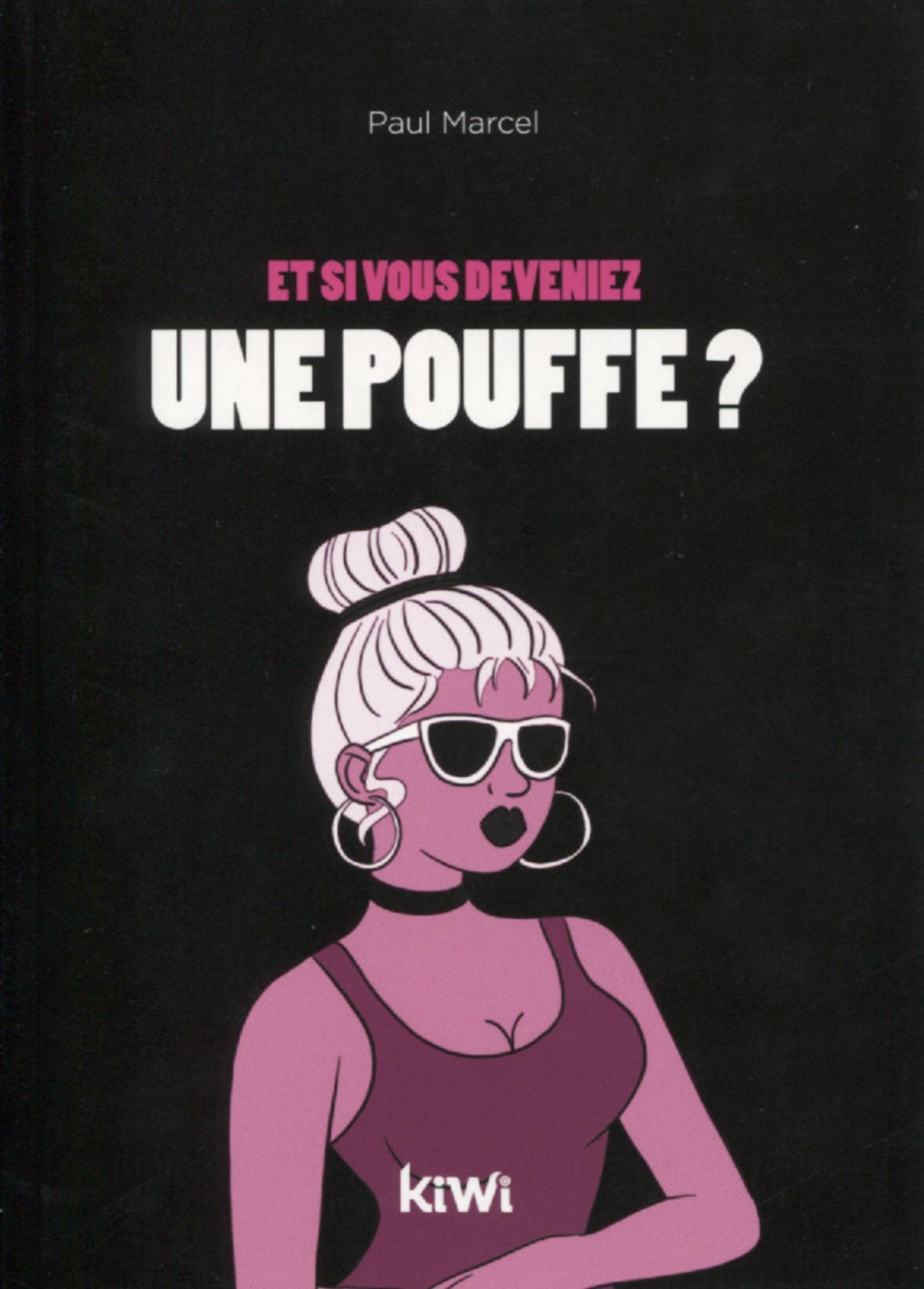 jaquette album Et si vous deveniez une pouffe ?: Ne désepérez pas, vous pouvez changer