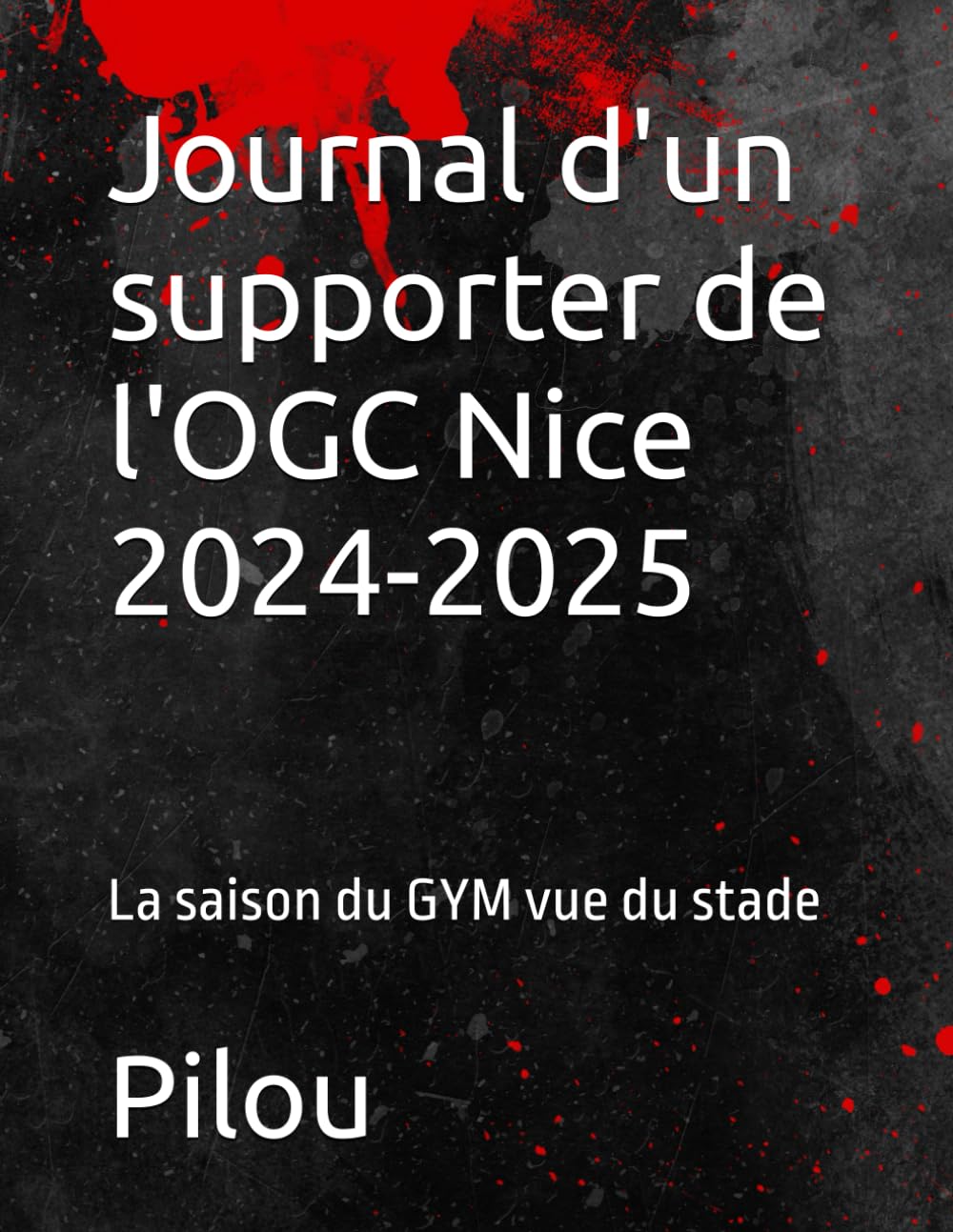 jaquette album Journal d'un supporter de l'OGC Nice 2024-2026: La saison 2024-2025 du GYM vu du stade