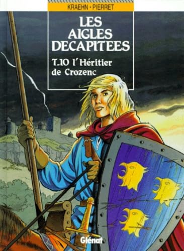 jaquette album Les Aigles Décapitées Tome 10 - L'héritier De Crozenc
