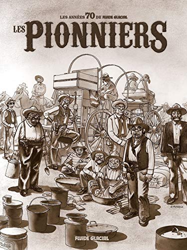 jaquette album Les Pionniers - Les Années 70 De Fluide Glacial
