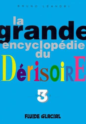 jaquette album La grande encyclopédie du dérisoire: Tome 3