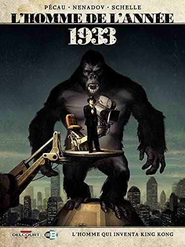 jaquette album L'homme De L'année Tome 18 - 1933 - L'homme Qui Inventa King Kong