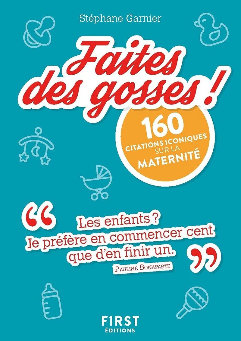jaquette album Le Petit Livre de : Faites des gosses ! 160 citations iconiques sur la maternité: 160 citations iconiques sur la maternité