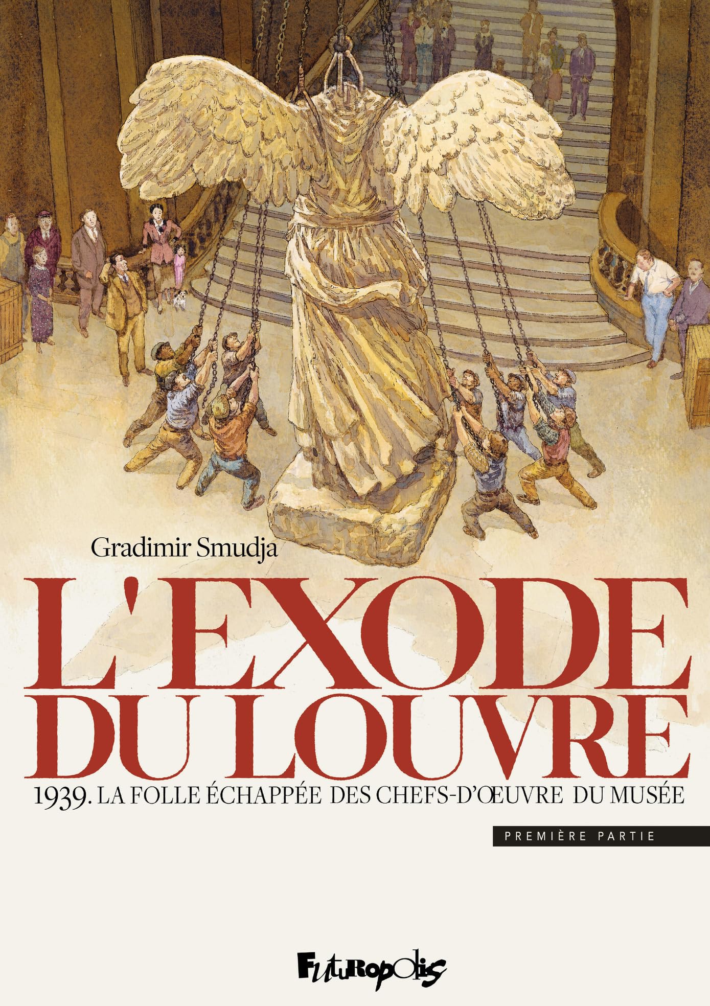 jaquette livre L'exode du Louvre: 1939. La folle échappée des chefs-d'oeuvre du musée (1)