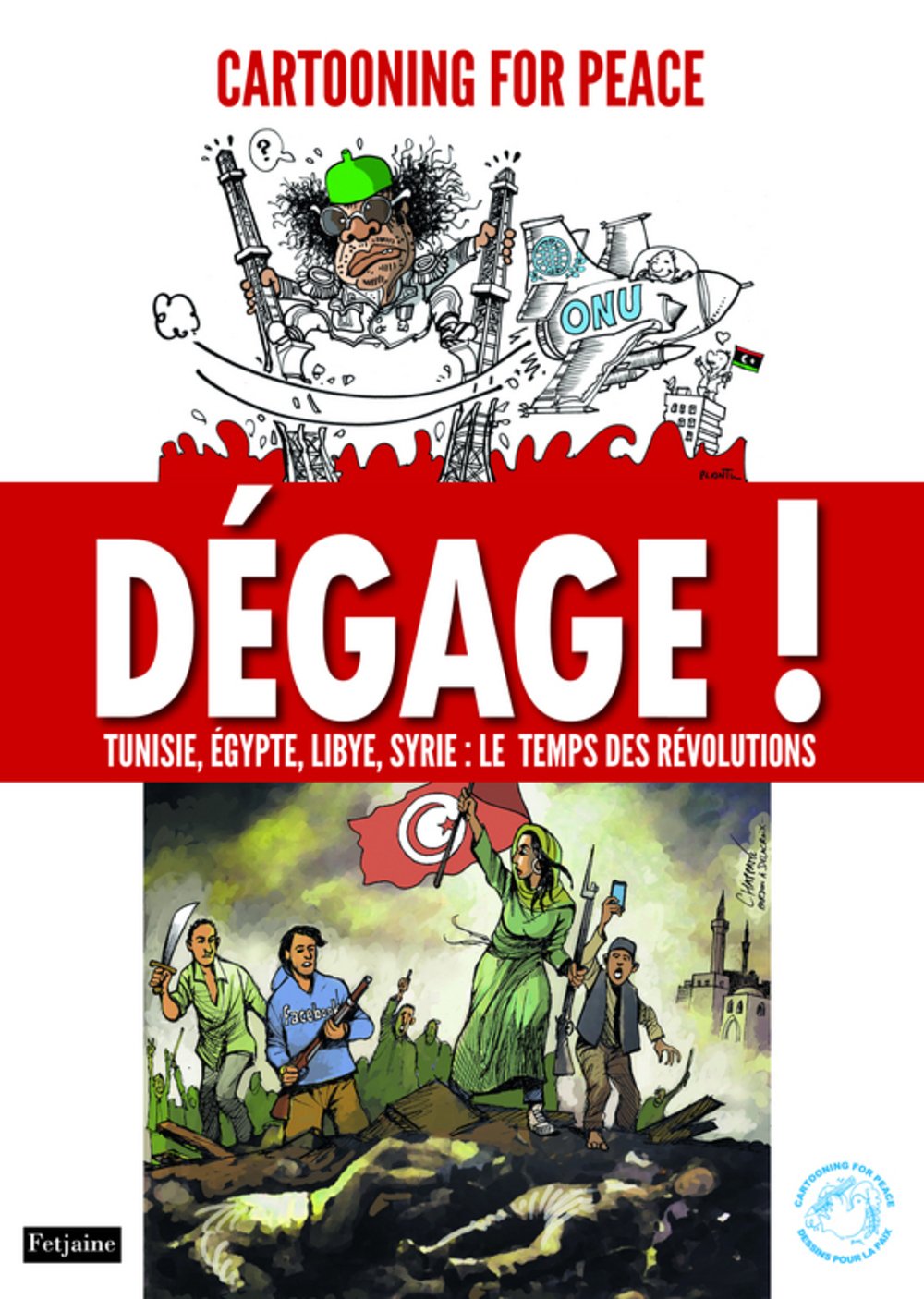 jaquette album Dégage !: Tunisie, Egypte, Libye, Syrie : Le temps des révolutions