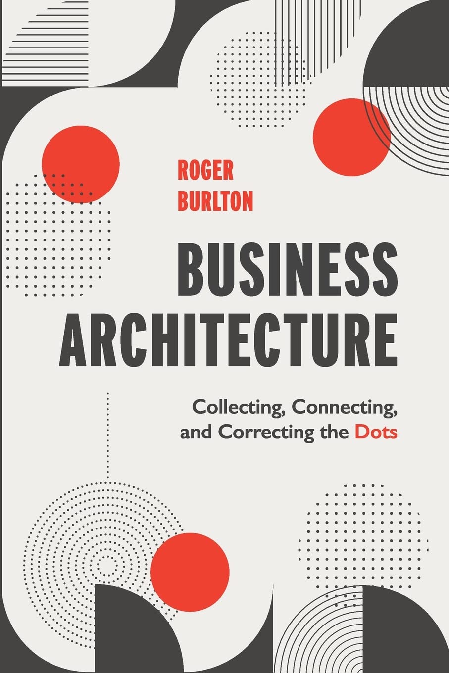 jaquette livre Business Architecture: Collecting, Connecting, and Correcting the Dots