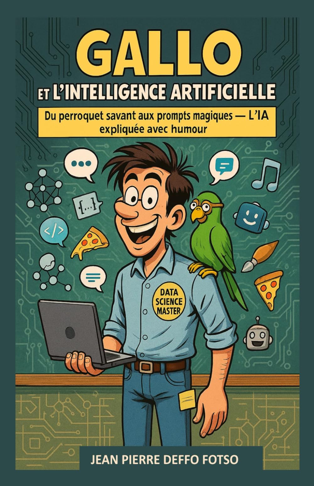 jaquette livre Gallo et l’Intelligence Artificielle: Du perroquet savant aux prompts magiques – L’IA expliquée avec humour