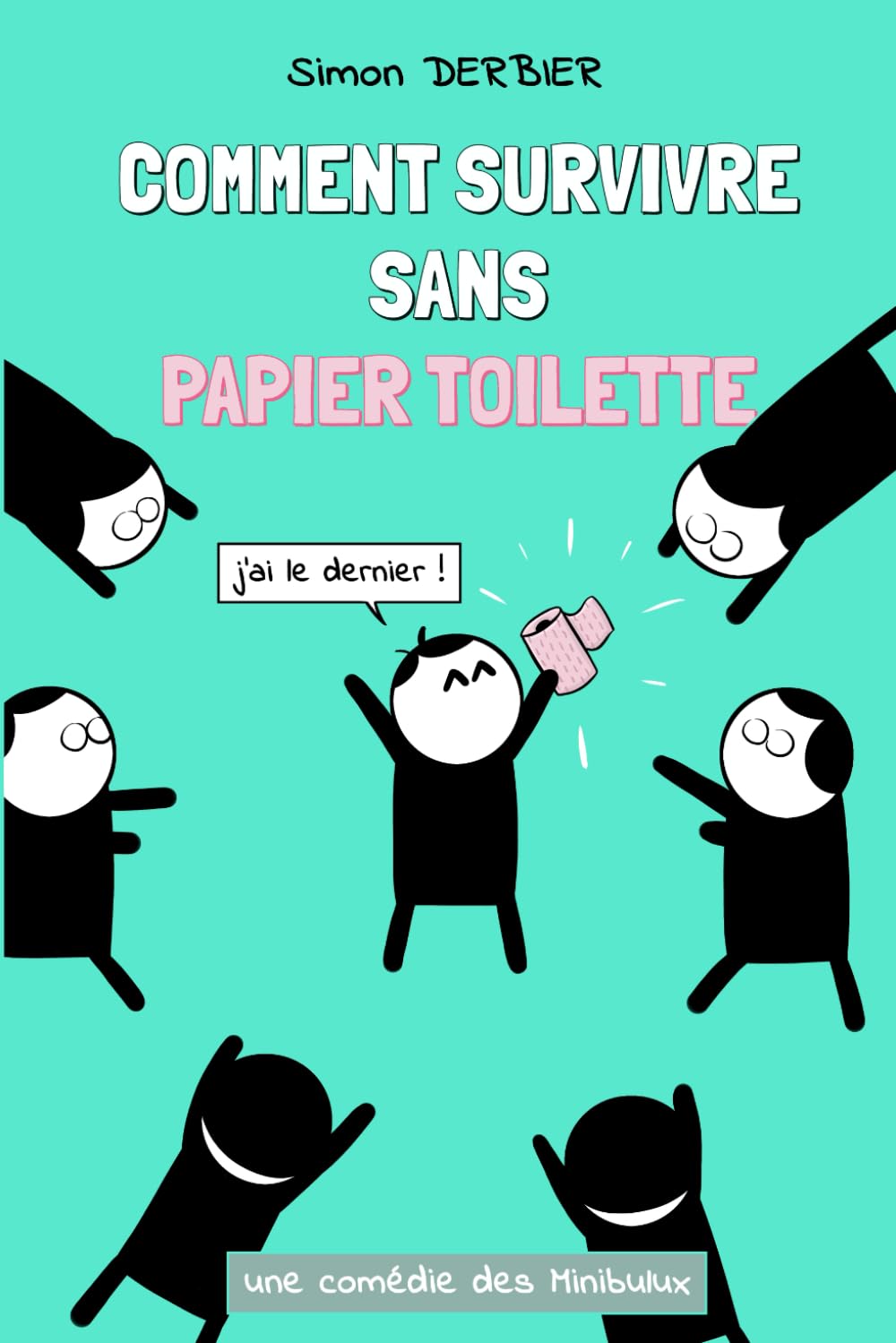 jaquette album Comment survivre sans papier toilette: une comédie des Minibulux