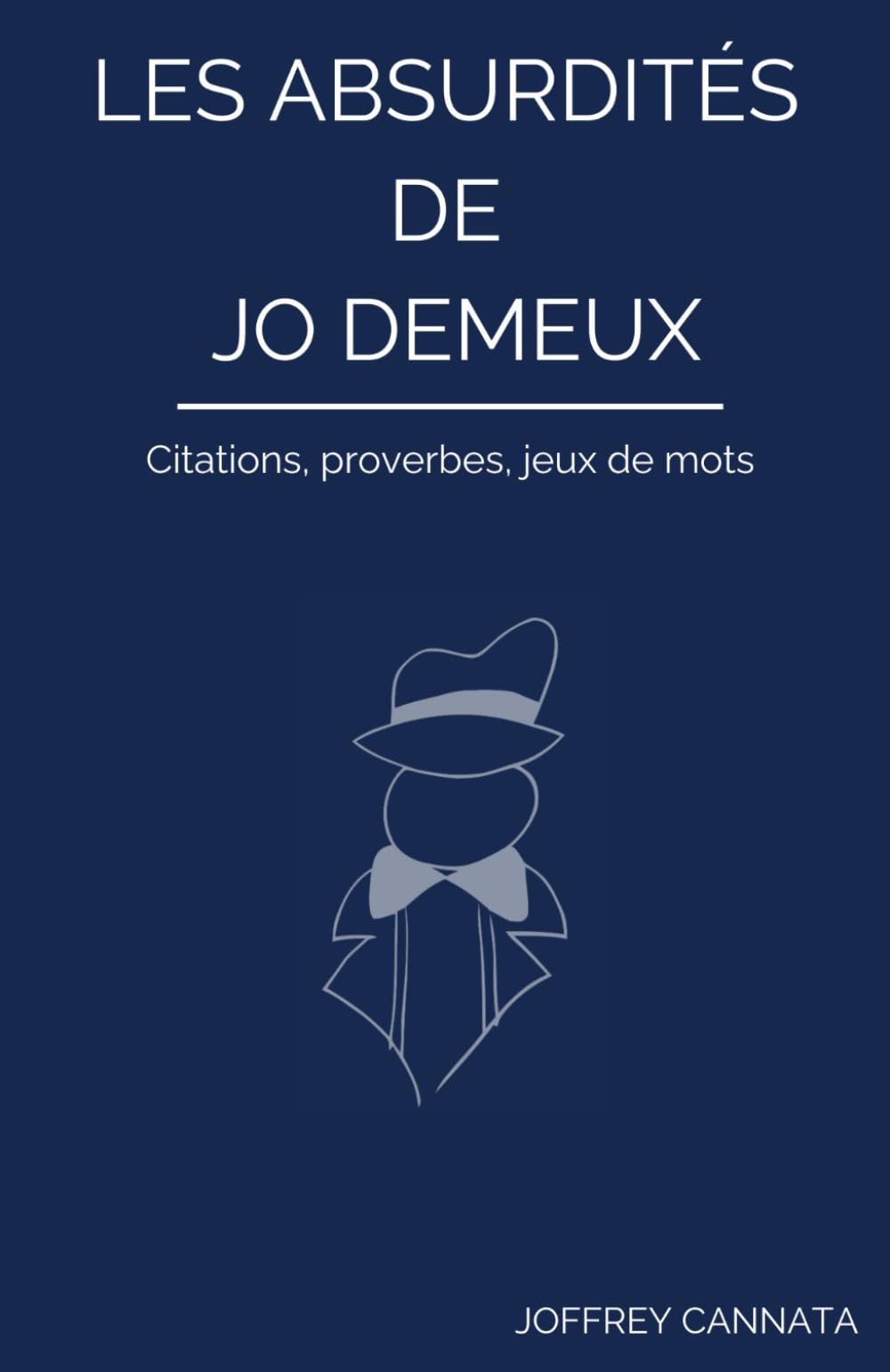 jaquette album Les Absurdités de Jo Demeux: Citations, proverbes, jeux de mots